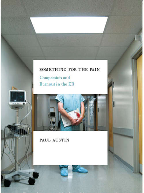 Book cover of Something for the Pain: Compassion and Burnout in the ER