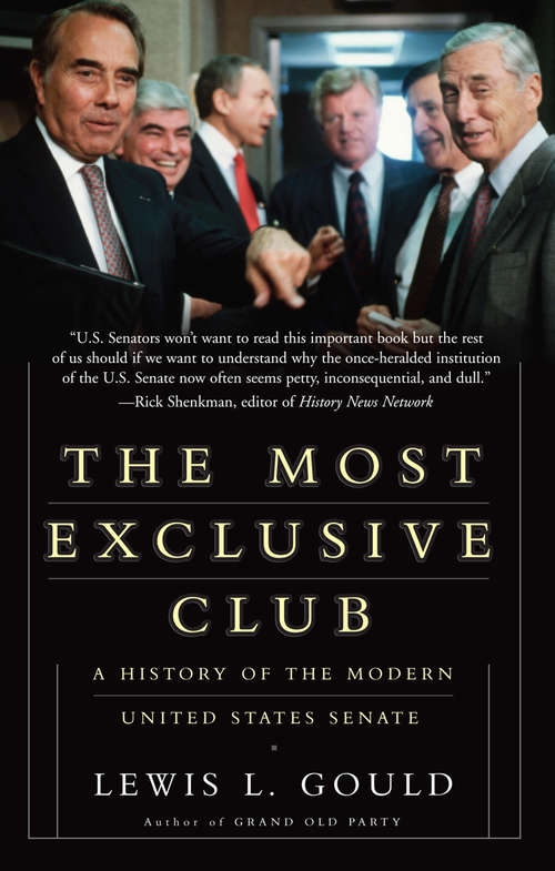 Book cover of The Most Exclusive Club: A History of the Modern United States Senate