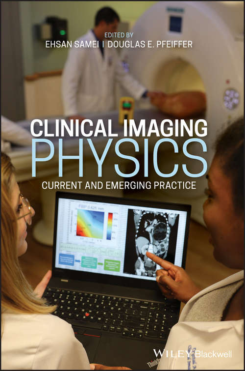 Clinical Medical Imaging Physics: Current and Emerging Practice