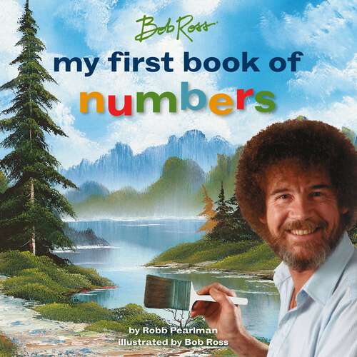 Book cover of Bob Ross: My First Book of Numbers (My First Bob Ross Books)