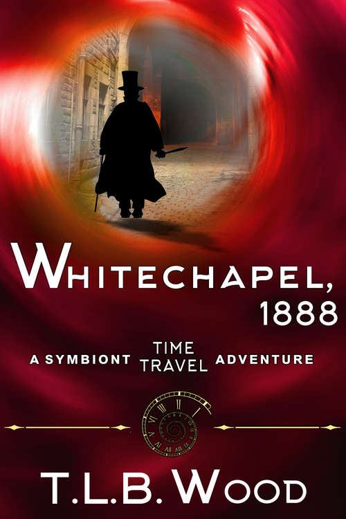 Book cover of Whitechapel, 1888 (The Symbiont Time Travel Adventures Series, Book 3)