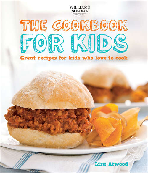 Book cover of The Cookbook for Kids: Great Recipes for Kids Who Love to Cook
