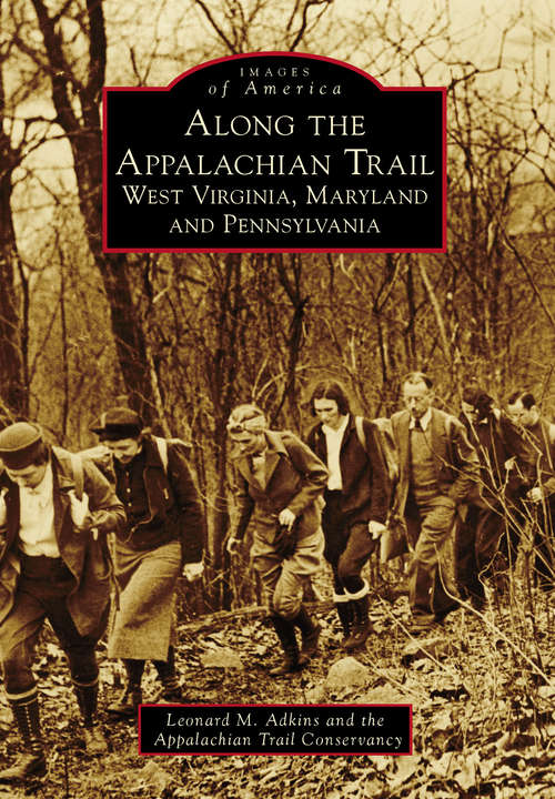Book cover of Along the Appalachian Trail: West Virginia, Maryland, and Pennsylvania