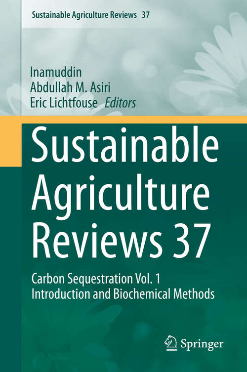 Sustainable Agriculture Reviews 37: Carbon Sequestration Vol. 1 Introduction and Biochemical Methods (Sustainable Agriculture Reviews #37)