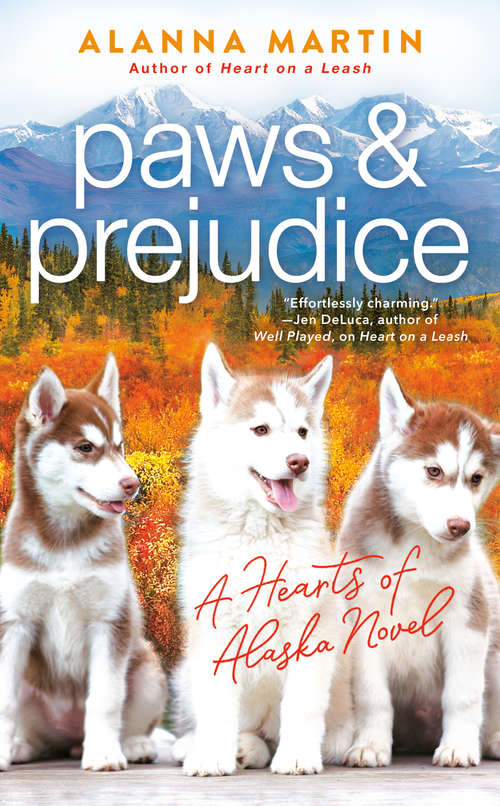 Book cover of Paws and Prejudice (Hearts of Alaska #2)