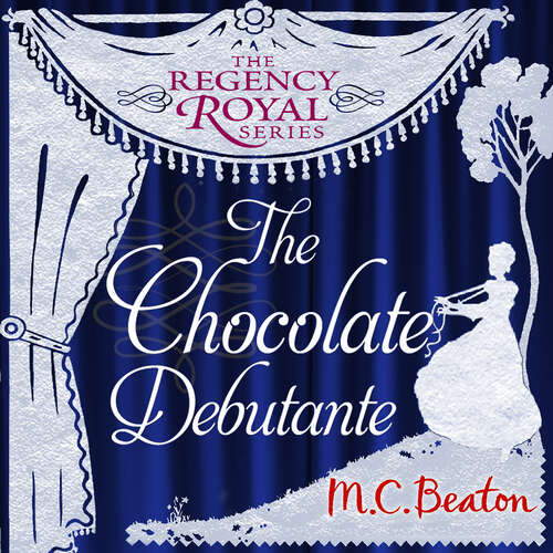 Book cover of The Chocolate Debutante: Regency Royal 17 (Regency Royal)