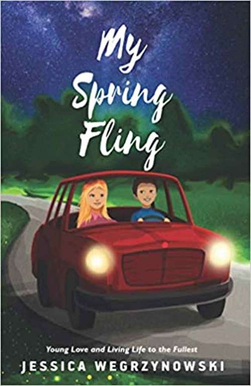 Book cover of My Spring Fling: Young Love And Living Life To The Fullest