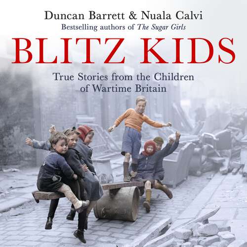 Book cover of Blitz Kids: True Stories from the Children of Wartime Britain to commemorate the 80th anniversary of VE Day