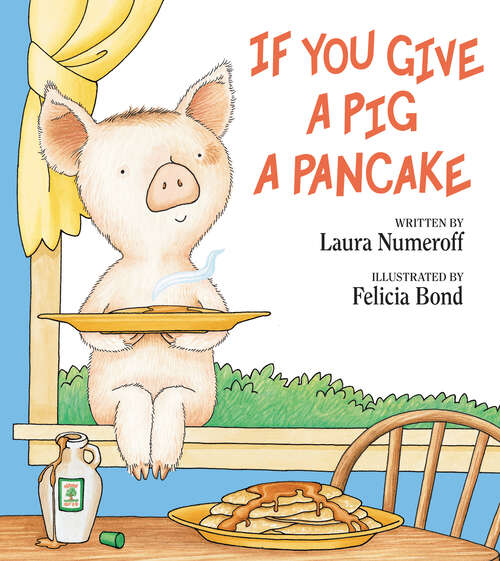 Book cover of If You Give a Pig a Pancake (If You Give...)