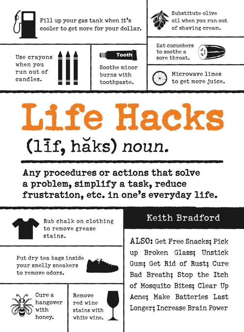 Book cover of Life Hacks: Any Procedure or Action That Solves a Problem, Simplifies a Task, Reduces Frustration, Etc. in One's Everyday Life (Hacks)