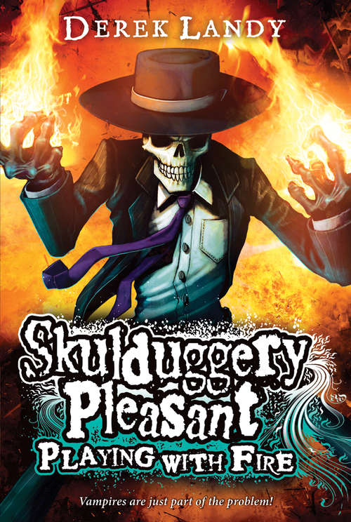 Book cover of Skulduggery Pleasant: Playing with Fire