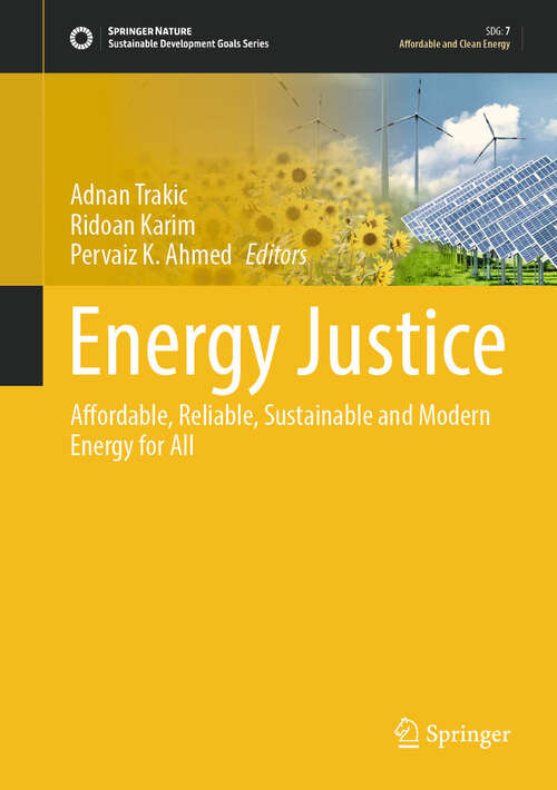 Book cover of Energy Justice: Affordable, Reliable, Sustainable and Modern Energy for All (Sustainable Development Goals Series)