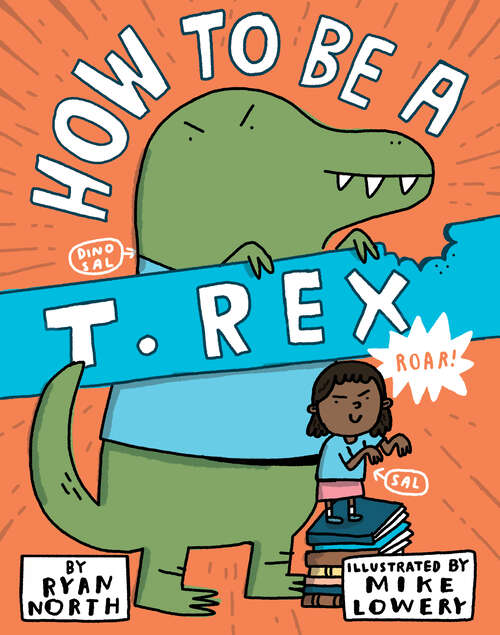 Book cover of How to be a T. Rex