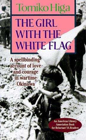 Book cover of The Girl with the White Flag: An Inspiring Story of Love and Courage in Wartime
