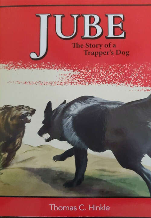Book cover of Jube: The Story of a Trapper's Dog