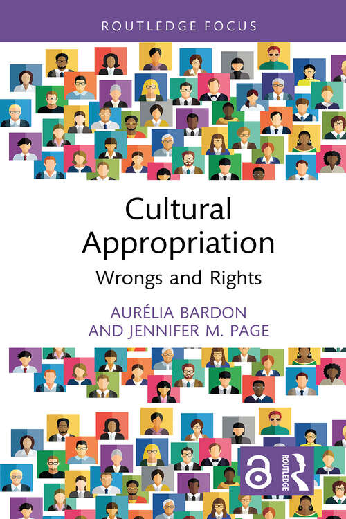 Book cover of Cultural Appropriation: Wrongs and Rights (1) (Routledge Focus on Philosophy)
