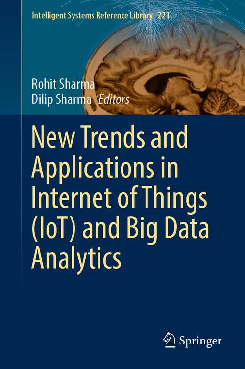New Trends and Applications in Internet of Things (Intelligent Systems Reference Library #221)