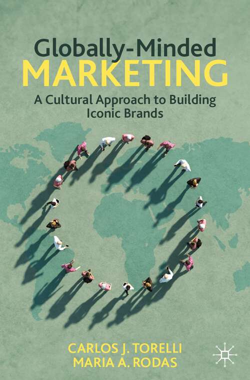 Book cover of Globally-Minded Marketing: A Cultural Approach to Building Iconic Brands (1st ed. 2024)