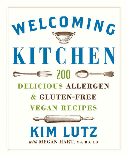Book cover of Welcoming Kitchen: 200 Delicious Allergen & Gluten-Free Vegan Recipes