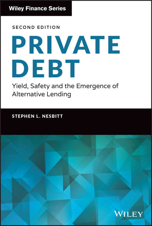 Book cover of Private Debt: Yield, Safety and the Emergence of Alternative Lending (2) (Wiley Finance)