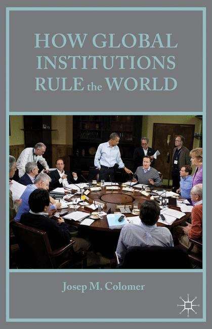 Book cover of How Global Institutions Rule The World