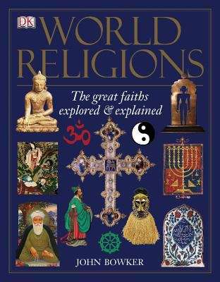 Book cover of World Religions: The Great Faiths Explored And Explained