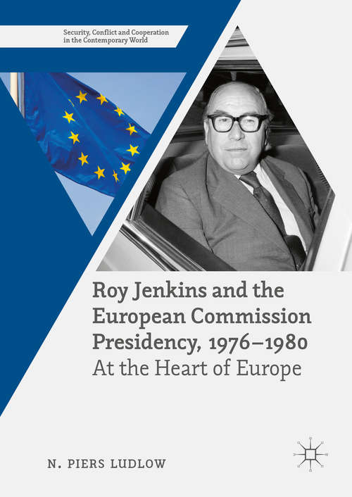 Book cover of Roy Jenkins and the European Commission Presidency, 1976 -1980