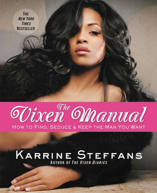 Book cover of The Vixen Manual: How to Find, Seduce, & Keep the Man You Want