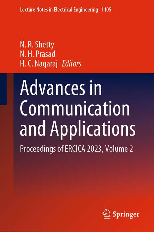 Book cover of Advances in Communication and Applications: Proceedings of ERCICA 2023, Volume 2 (1st ed. 2024) (Lecture Notes in Electrical Engineering #1105)