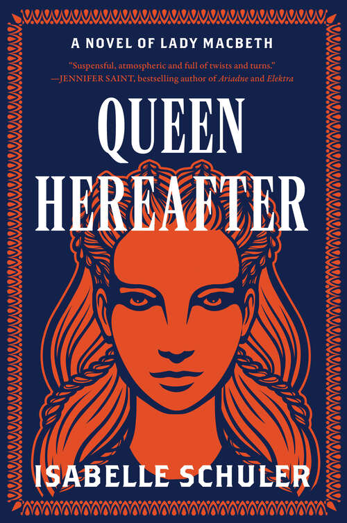 Book cover of Queen Hereafter: A Novel of Lady Macbeth