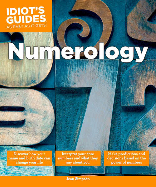 Book cover of Numerology: Make Predictions and Decisions Based on the Power of Numbers (3) (Idiot's Guides)