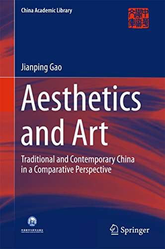 Book cover of Aesthetics and Art: Traditional And Contemporary China In A Comparative Perspective (China Academic Library)
