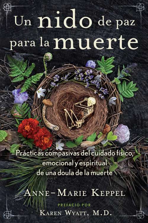 Book cover of Un nido de paz para la muerte: Prácticas compasivas del cuidado físico, emocional y espiritual de una doula de la muerte