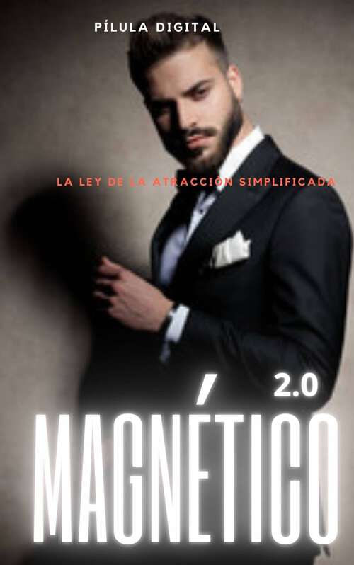 Book cover of Magnético 2.0: La ley de la atracción simplificada