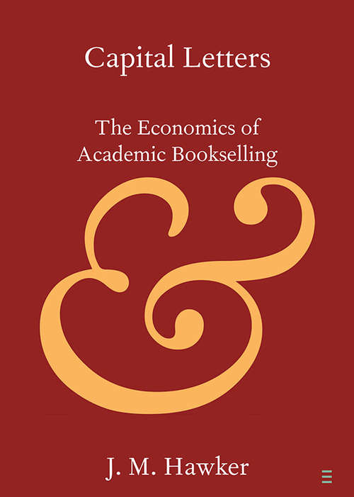 Book cover of Capital Letters: The Economics of Academic Bookselling (Elements in Publishing and Book Culture)