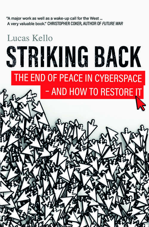 Book cover of Striking Back: The End of Peace in Cyberspace - And How to Restore It