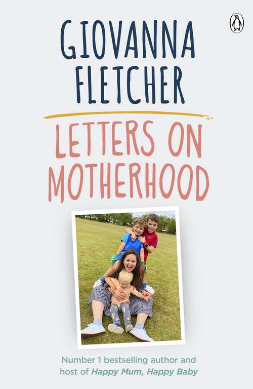 Book cover of Letters on Motherhood: The heartwarming and inspiring collection of letters perfect for Mother’s Day