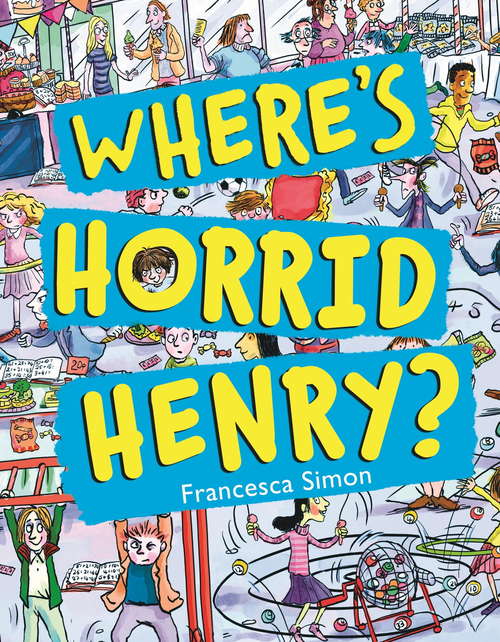 Where's Horrid Henry? (Horrid Henry #1)