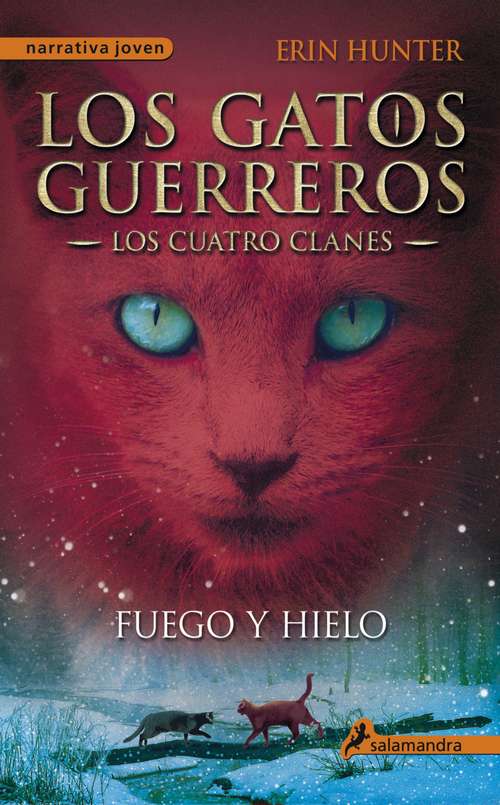 Book cover of Fuego y hielo: Los gatos guerreros II - Los cuatro clanes (Los Gatos Guerreros | Los Cuatro Clanes: Volumen 2)
