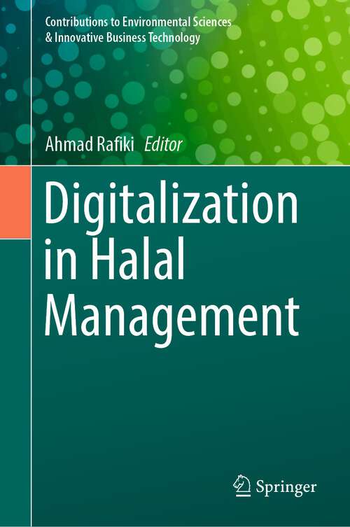 Book cover of Digitalization in Halal Management (1st ed. 2023) (Contributions to Environmental Sciences & Innovative Business Technology)