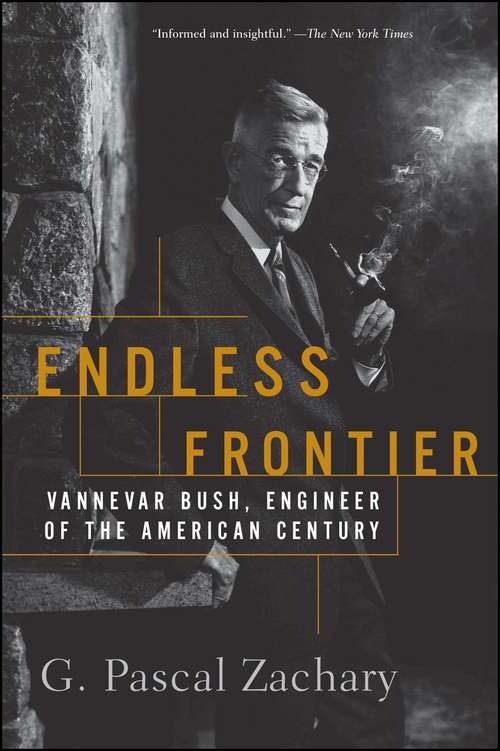 Book cover of Endless Frontier: Vannevar Bush, Engineer of the American Century