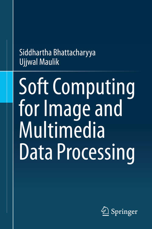 Book cover of Soft Computing for Image and Multimedia Data Processing