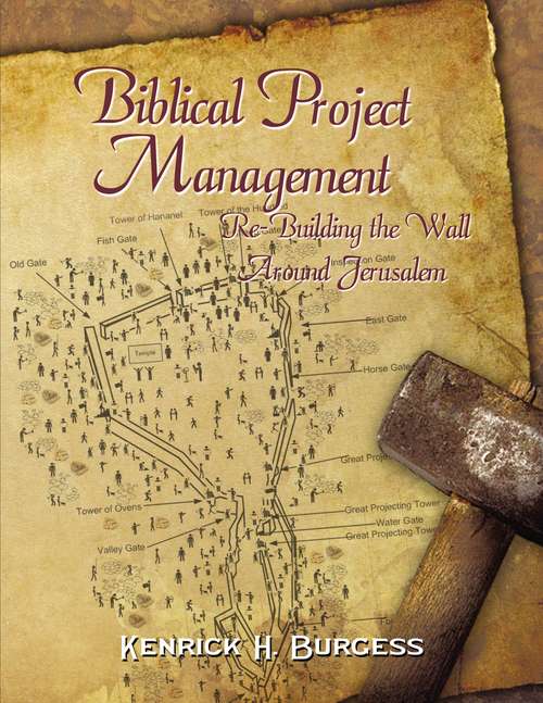Book cover of Biblical Project Management: Re-Building the Wall Around Jerusalem