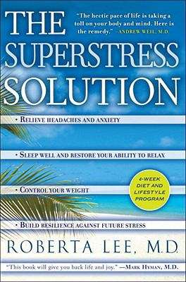 Book cover of The SuperStress Solution: Reclaim Your Ability to Relax, Repair Your Body, and Love Your Life