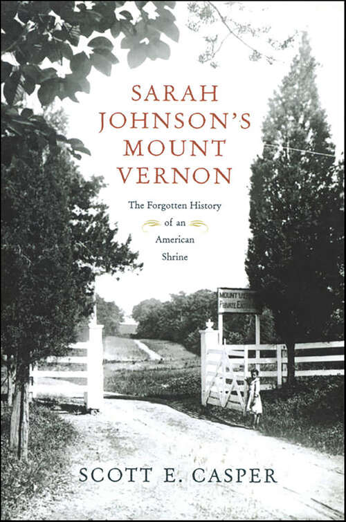 Book cover of Sarah Johnson's Mount Vernon: The Forgotten History of an American Shrine