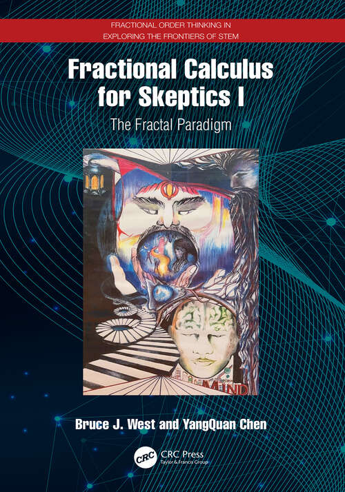 Book cover of Fractional Calculus for Skeptics I: The Fractal Paradigm (Fractional Order Thinking in Exploring the Frontiers of STEM)