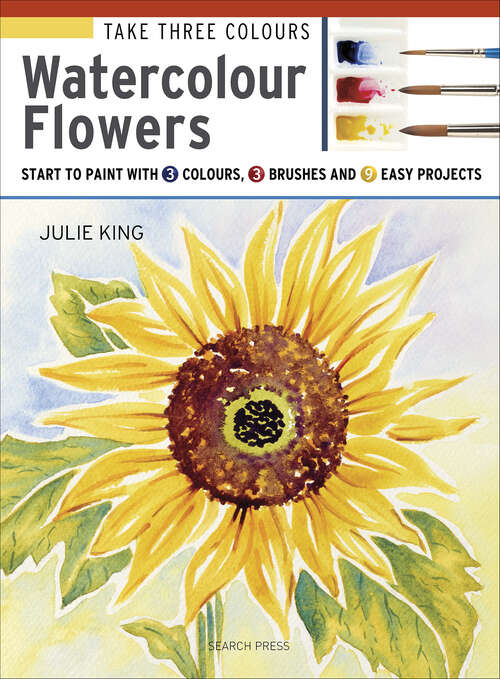 Book cover of Take Three Colours: Watercolour Flowers