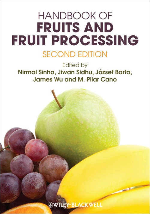 Handbook of Fruits and Fruit Processing: Production, Postharvest Science, Processing Technology And Nutrition