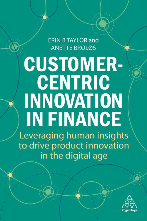 Book cover of Customer-Centric Innovation in Finance: Leveraging Human Insights to Drive Product Innovation in the Digital Age