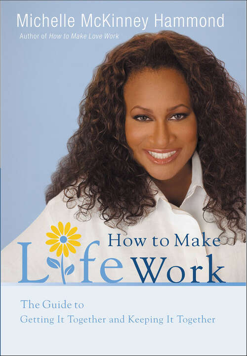 Book cover of How to Make Life Work: The Guide to Getting It Together and Keeping It Together